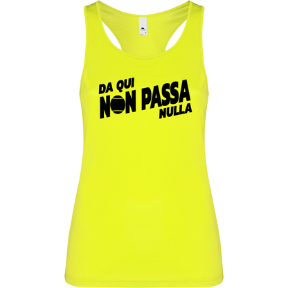 Canottiera Tecnica  Donna- Da qui non passa nulla personalizzabile