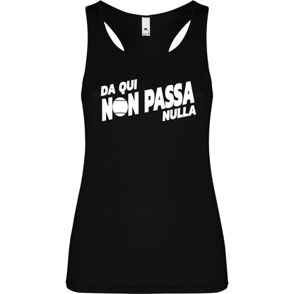 Canottiera Tecnica  Donna- Da qui non passa nulla personalizzabile