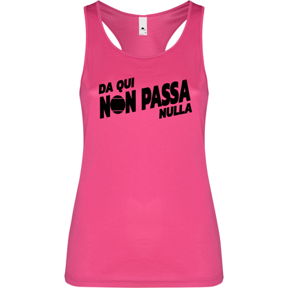 Canottiera Tecnica  Donna- Da qui non passa nulla personalizzabile