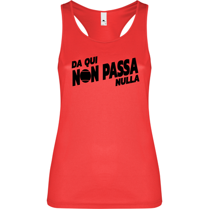 Canottiera Tecnica  Donna- Da qui non passa nulla personalizzabile