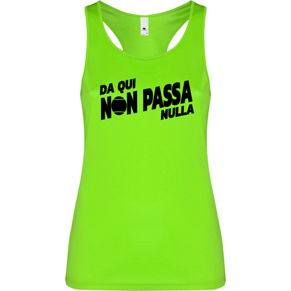 Canottiera Tecnica  Donna- Da qui non passa nulla personalizzabile